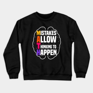 Mistakes Allow Thinking To Happen Crewneck Sweatshirt